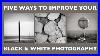 Five-Ways-To-Improve-Your-Black-And-White-Photography-01-al