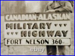 XX RARE 1 of a Kind CANADIAN-ALASKAN MILITARY HIGHWAY PHOTO/FORT NELSON360 Miles